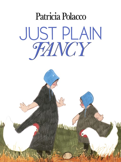 Title details for Just Plain Fancy by Patricia Polacco - Available